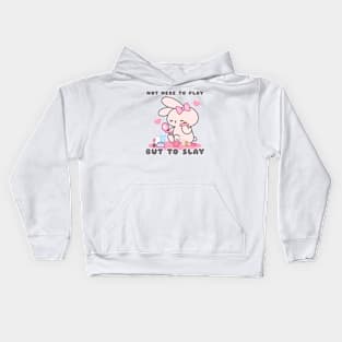 Cute Bunny Rabbit, Not Here to Play but to Slay Kids Hoodie